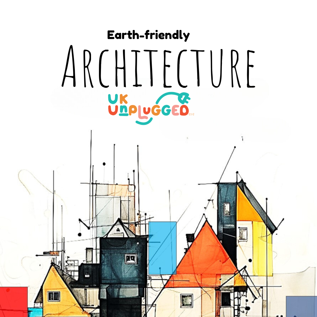 Drawing of buildings with the title Earth Friendly Architecture UK Unplugged